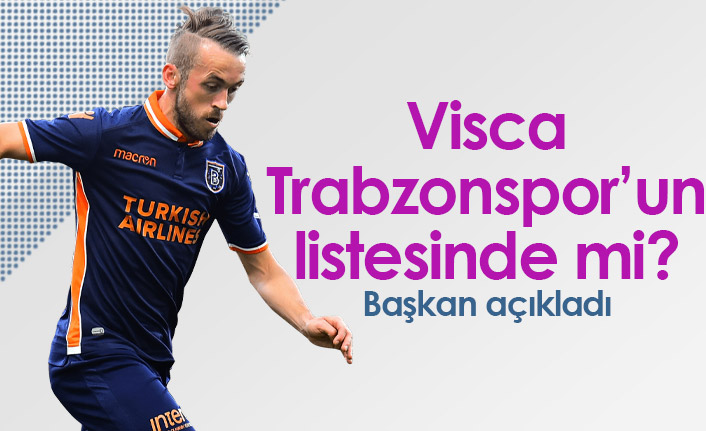 Visca Trabzonspor'un listesinde mi?
