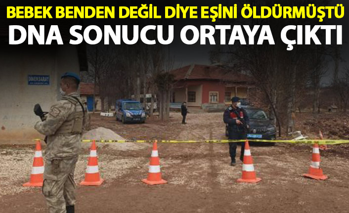 "Bebek benden değil" diye eşini öldürmüştü! DNA sonucu ortaya çıktı