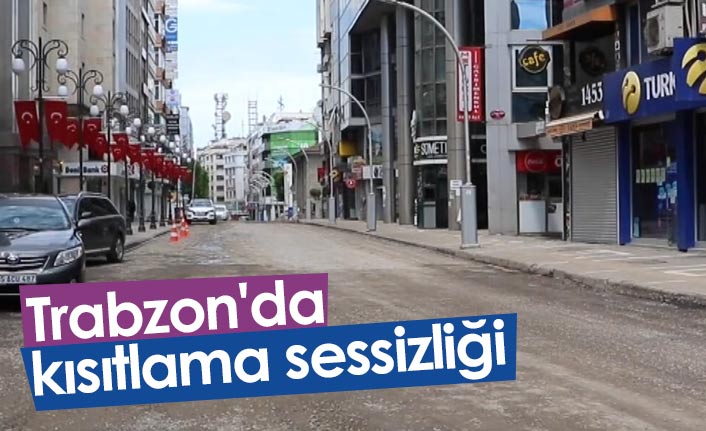 Trabzon'da kısıtlama sessizliği