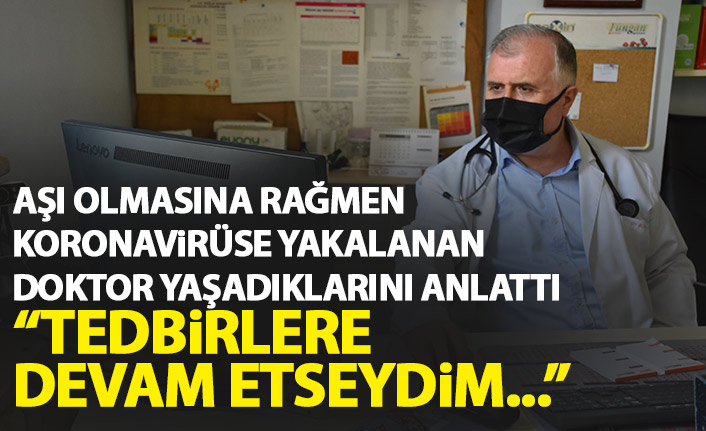 Trabzon'da kotronavirüsü yenen doktor yaşadıklarını anlattı