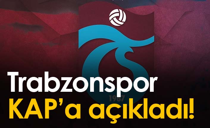 Trabzonspor KAP'a bildirdi