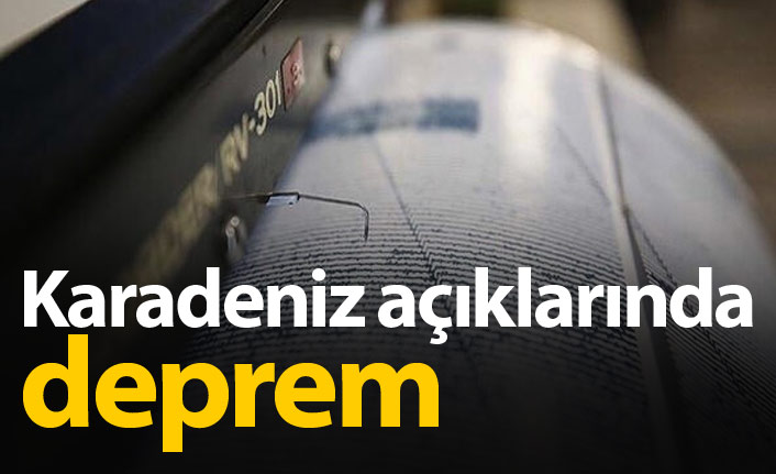 Karadeniz açıklarında deprem!