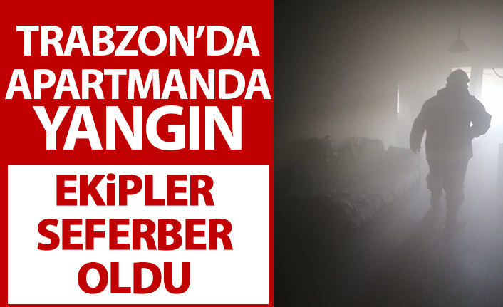 Trabzon'da hareketli anlar! 3 katlı apartmanda yangın