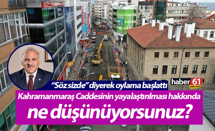 “Söz sizde” diyerek oylama başlattı! Kahramanmaraş Caddesinin yayalaştırılması hakkında ne düşünüyorsunuz?