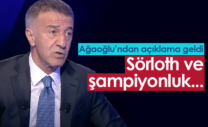 Ağaoğlu'ndan Sörloth ve şampiyonluk açıklaması