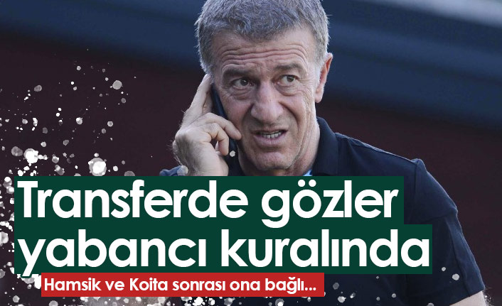 Trabzonspor transferde yabancı kuralını bekliyor