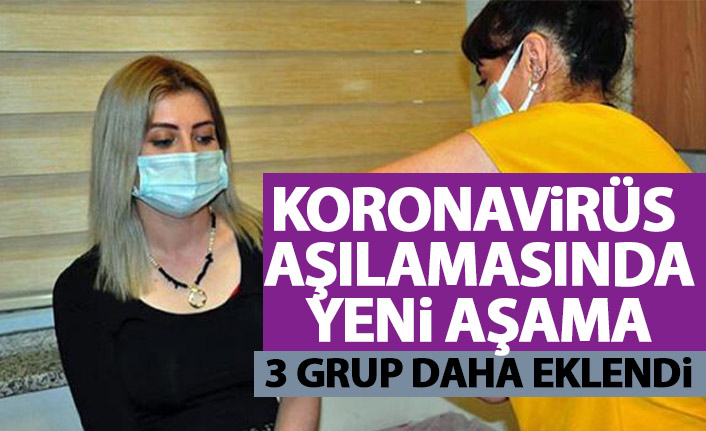 Koronavirüs aşılamasında yeni aşama! 3 grup daha kolları sıvayacak