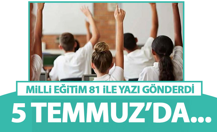 Öğrencileri ilgilendiren açıklama! 5 Temmuz'da başlayacak