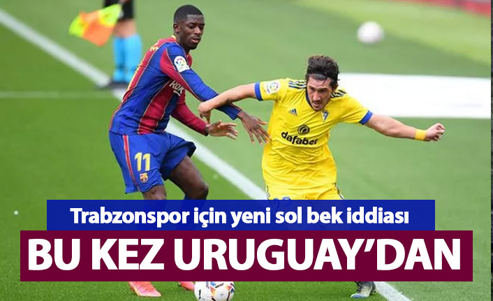 Uruguay'dan Trabzonspor için sol bek iddiası