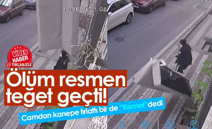 Ölüm teğet geçti! Camdan kanepe fırlattı "Kısmet" dedi