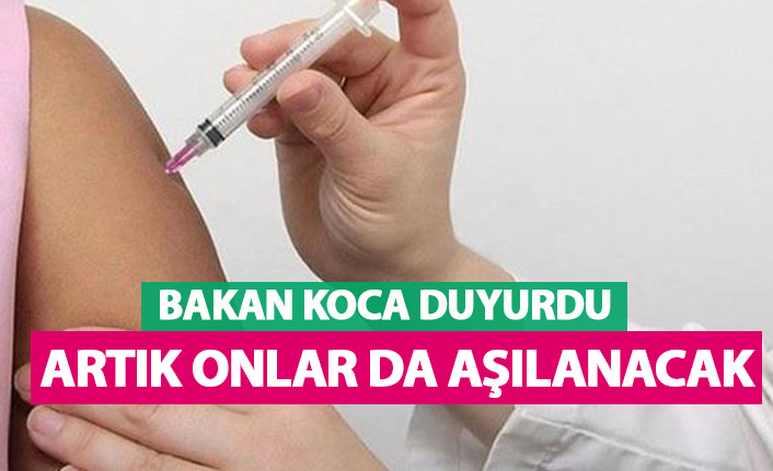 Bir grup daha koronavirüs aşı programına eklendi!