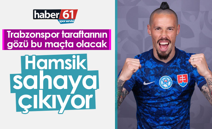 Marek Hamsik sahaya çıkıyor! Slovakya Polonya maçı ne zaman?