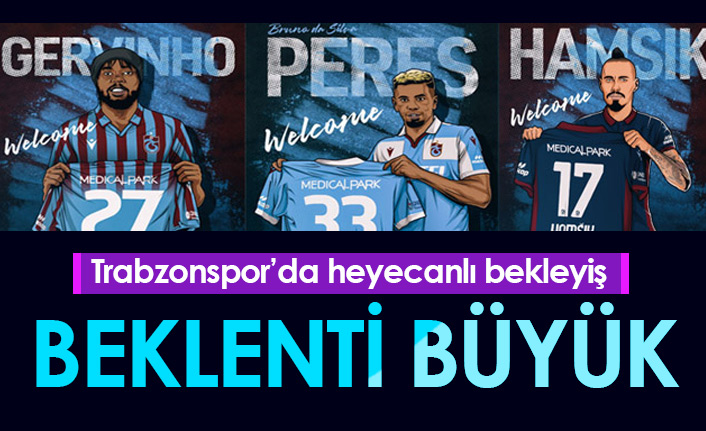 Trabzonspor'da şimdiden heyecan büyük