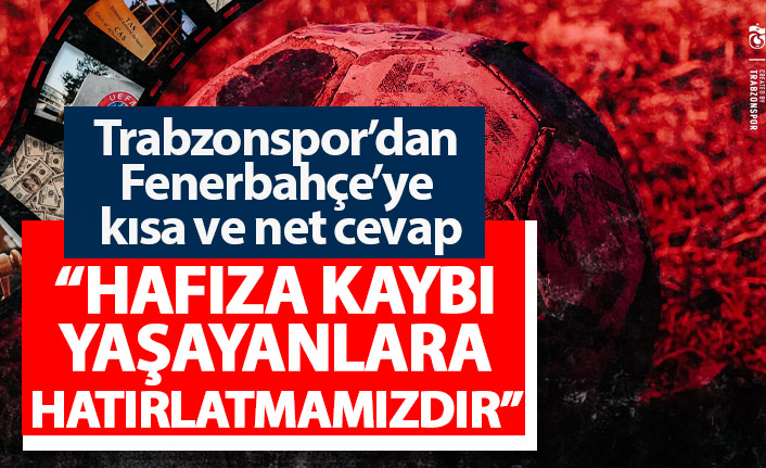 Trabzonspor'dan Fenerbahçe'nin açıklamasına kısa ve net yanıt!
