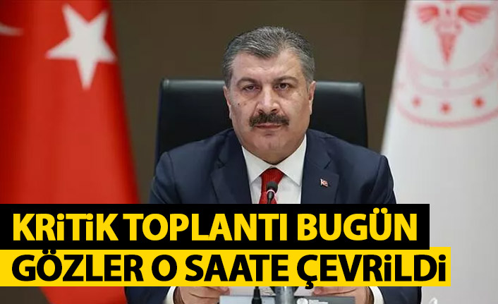 Kritik Koronavirüs toplantısı bugün! Gözler o saate çevrildi
