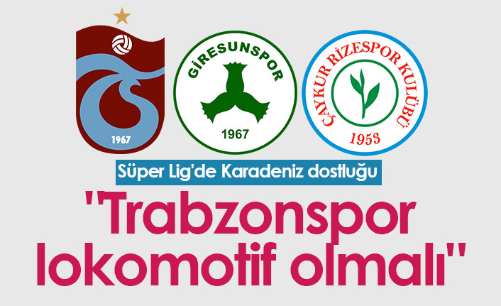 Trabzonspor, Giresunspor ve Rizespor'dan dostluk mesajı