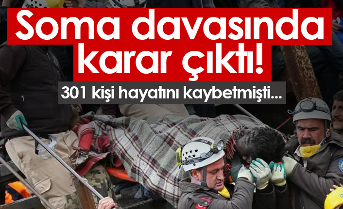 Soma davasında karar çıktı