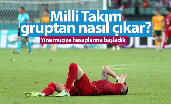 A Milli Takım gruptan nasıl çıkar?