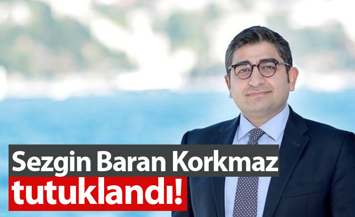 Sezgin Baran Korkmaz tutuklandı