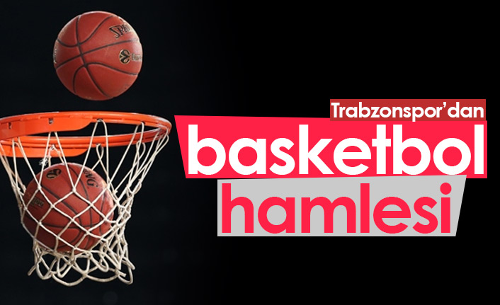 Trabzonspor basketbolda harekete geçiyor