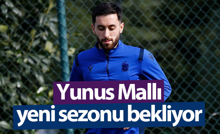 Yunus Mallı yeni sezonu bekliyor