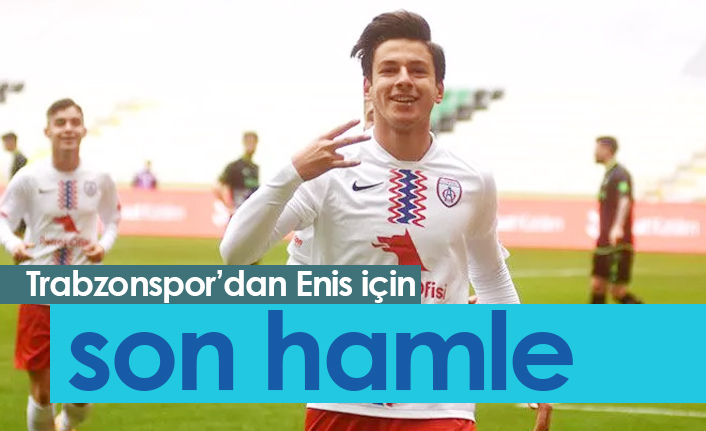 Trabzonspor'dan Enis için son girişim