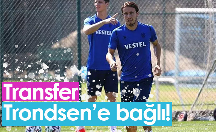 Transfer Anders Trondsen'e bağlı