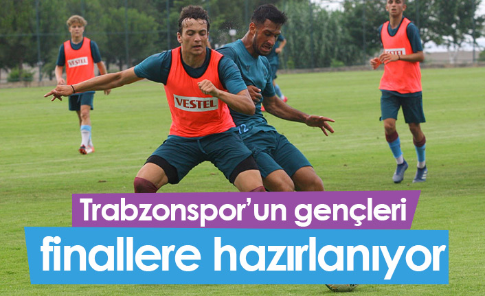 Trabzonspor finallere hazırlanıyor