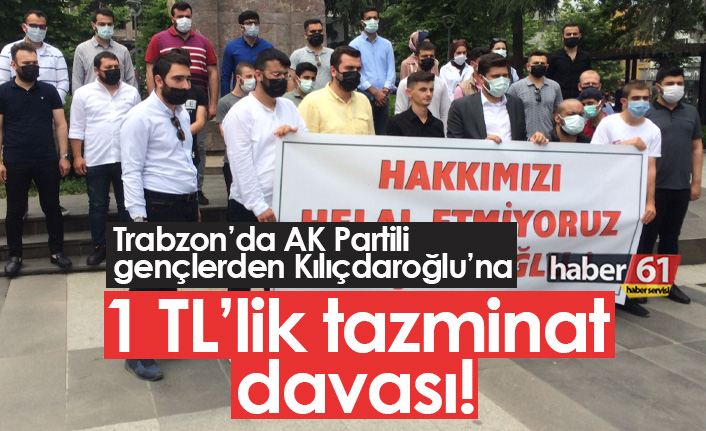 Trabzon'dan Kılıçdaroğlu'na 1 TL'lik tazminat davası!