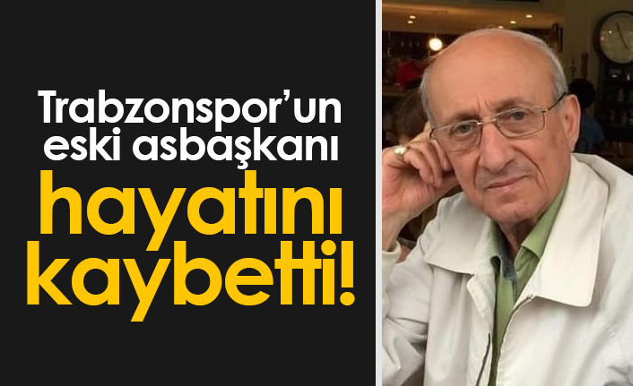 Trabzonspor eski asbaşkanı Hikmet Onur hayatını kaybetti