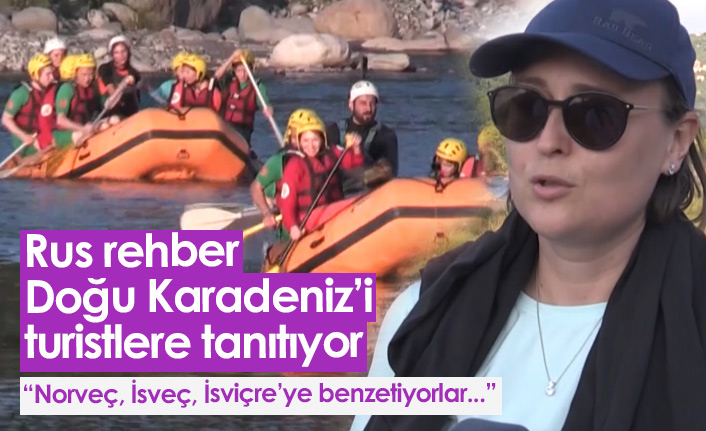Rus rehber turistlere Doğu Karadeniz'i tanıtıyor