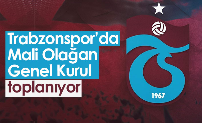 Trabzonspor'da mali olağan genel kurul yarın