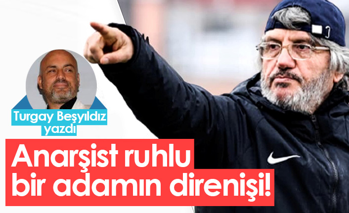 Anarşist ruhlu bir adamın direnişi!