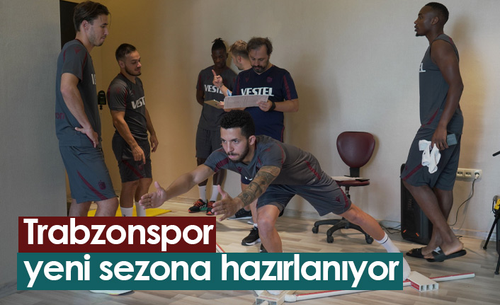 Trabzonspor yeni sezona hazırlanıyor