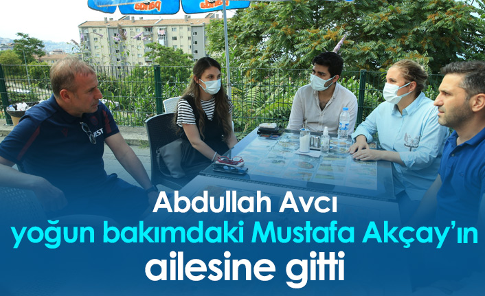 Avcı'dan Akçay için geçmiş olsun ziyareti