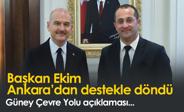 Başkan Ekim Ankara'dan destekle döndü