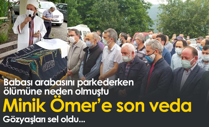 Babasının arabasının altında kalarak can veren Minik Ömer'e son veda