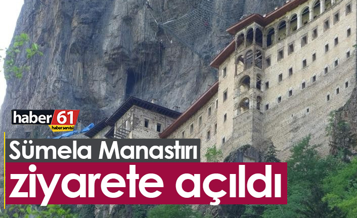 Sümela Manastırı ziyarete açıldı