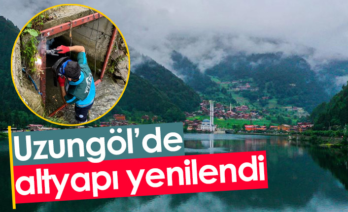 Uzungöl'de altyapı yenilendi