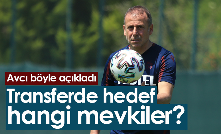 Avcı açıkladı; Hangi mevkilere transfer aranıyor?