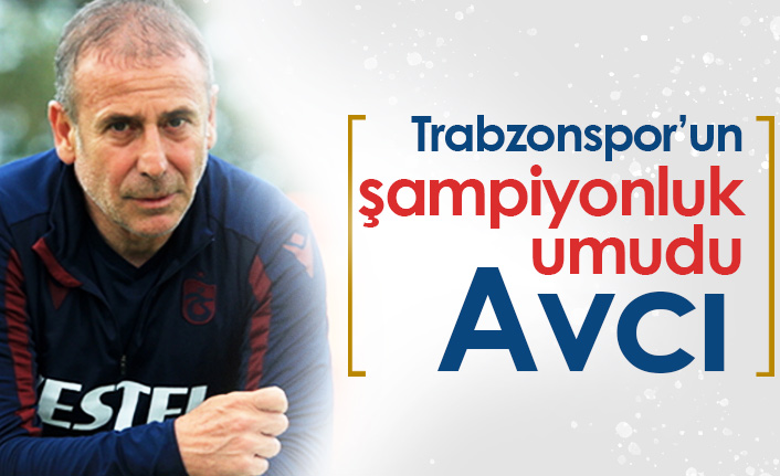 Trabzonspor'un şampiyonluk umudu Avcı