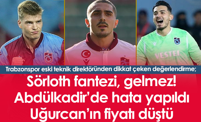 Sadi Tekelioğlu: Uğurcan'ın fiyatı düştü, Abdülkadir'de hata yapıldı