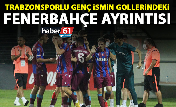 Trabzonsporlu genç ismin gollerindeki Fenerbahçe ayrıntısı