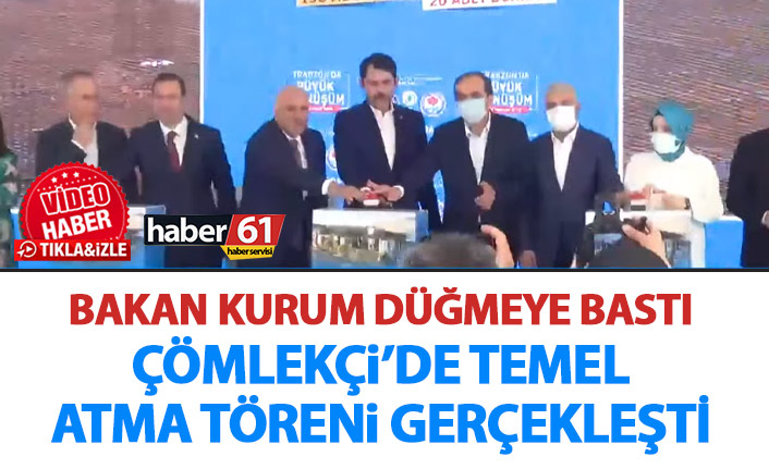 Bakan Kurum Trabzon'da düğmeye bastı! Çömlekçi'de temeller atıldı