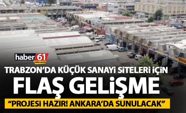 Trabzon'da küçük sanayi siteleri için flaş gelişme! Projeler hazır