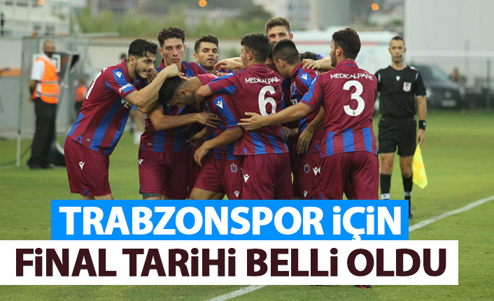 Trabzonspor’un final takvimi belli oldu