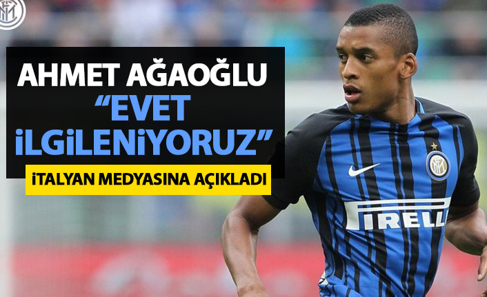 Ağaoğlu'ndan İtalyan medyasına transfer açıklaması: Onunla ilgileniyoruz!