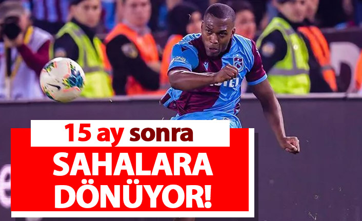 Trabzonspor'un eski yıldızı 15 ay sonra sahalara dönüyor