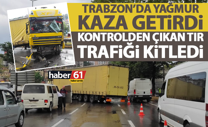 Trabzon'da kaza ucuz atlatıldı! Kayan tır yolu tıkadı!