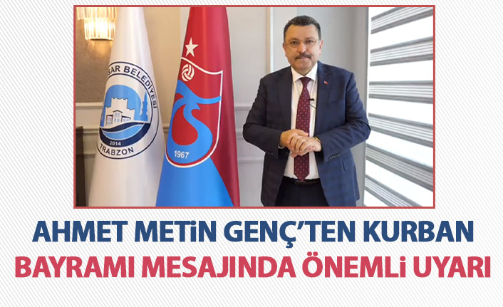Ahmet Metin Genç’ten Kurban Bayramı mesajında önemli uyarı